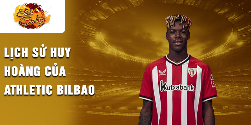 Lịch sử huy hoàng của Athletic Bilbao