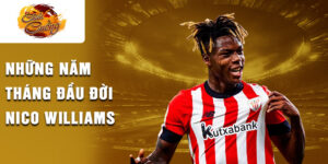 Những năm tháng đầu đời nico williams