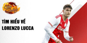 Tìm hiểu về lorenzo lucca