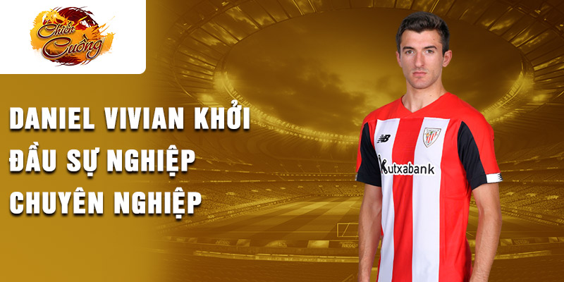 Daniel Vivian khởi đầu sự nghiệp chuyên nghiệp