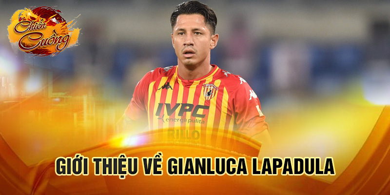 Giới thiệu về Gianluca Lapadula