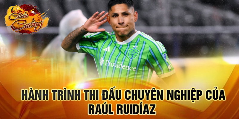 Hành trình thi đấu chuyên nghiệp của Raúl Ruidíaz