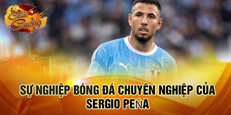 Sự nghiệp bóng đá chuyên nghiệp của Sergio Peña