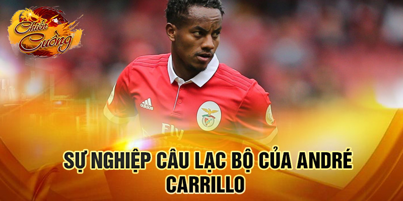 Sự nghiệp câu lạc bộ của André Carrillo