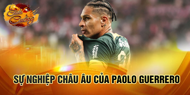 Sự nghiệp châu Âu của Paolo Guerrero